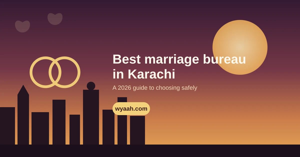 Best Marriage Bureau in Karachi: What to Check Before You Pay