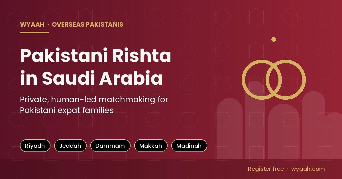 Pakistani Rishta in Saudi Arabia — Private Matrimonial Service for Expats